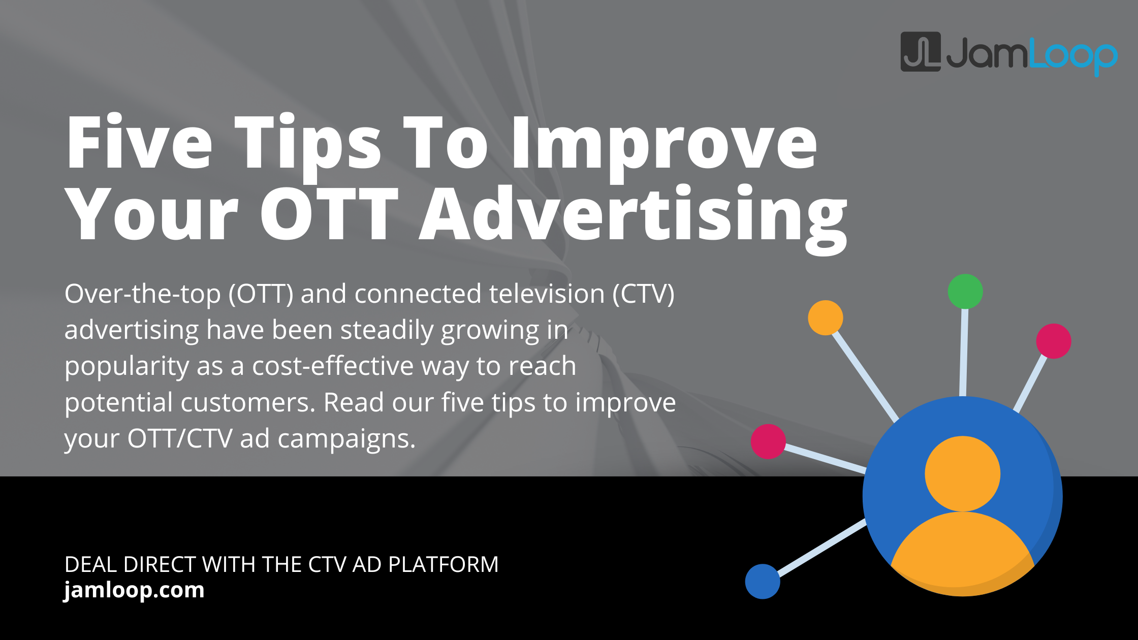 5 Tips To Improve Your OTT/CTV Ad Campaigns