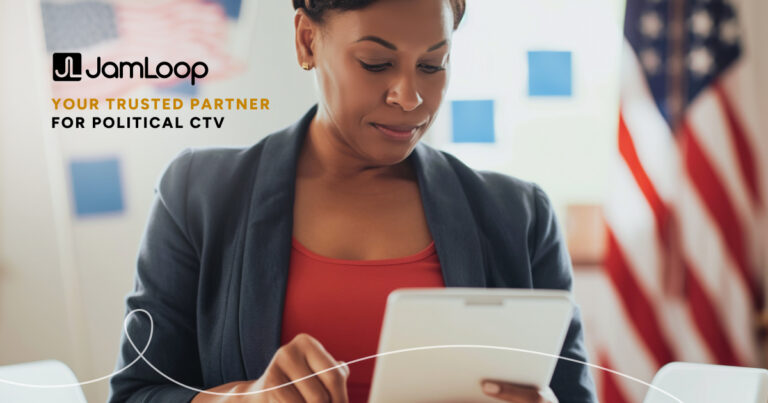 The precision targeting and real-time optimization of JamLoop CTV can deliver in full for impactful voter engagement