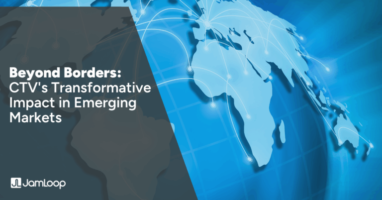 BLOG-Beyond Borders-CTV's Transformative Impact in Emerging Markets BLOG-Beyond Borders-CTV's Transformative Impact in Emerging Markets